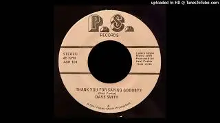 Dave Smith - Thank You For Saying Goodbye - P.S. Records (By Request)
