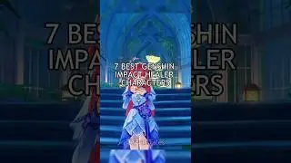 7 BEST CHARACTERS HEALER GENSHIN IMPACT #genshinimpact #hoyoverse #hoyocreators #genshinshorts