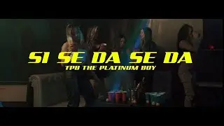 Si Se Da Se Da - TPB The Platinum Boy (El Ni&ntilde;o De Platino) | Video Oficial