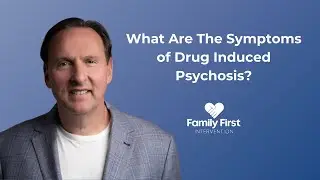 What Are The Symptoms of Drug Induced Psychosis?