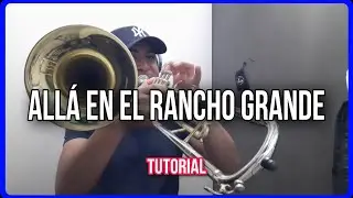 Allá En El Rancho Grande - TUTORIAL de  TROMBON / El coyote y su banda tierra santa