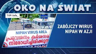 Zab&oacute;jczy wirus Nipah atakuje w Azji. Czy reszta świata ma się czego bać? | OKO NA ŚWIAT