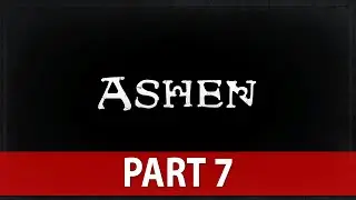 Ashen Walkthrough - NO Commentary - Part 7