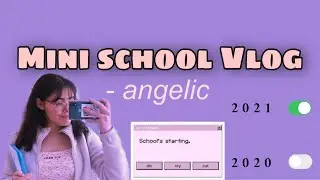 Mini School Vlog 2021 🥲