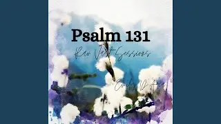 Psalm 131 Rav Vast Sessions