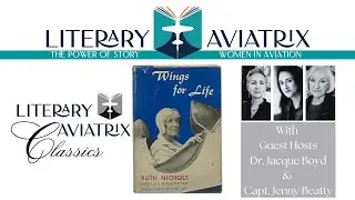 Literary Aviatrix Classics- Ruth Nichols Wings for Life: The Life Story of the First Lady of the Air