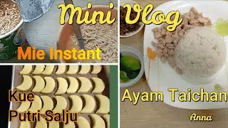 MINI VLOG (Masak Ayam Taichan, membuat Kue Putri Salju)