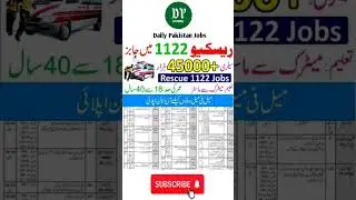 Rescue 1122 Jobs 2025 | Salary 45000+ | Govt Jobs in Pakistan | Daily Pakistan Jobs