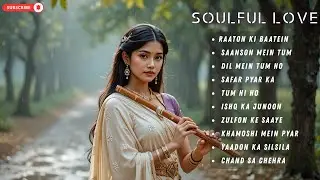 Hindi Love Songs Collection for Romantic and Emotional Listening