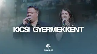 Kicsi gyermekként - EMABISZ Kórus 2025