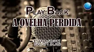 PLAY BACK A OVELHA PERDIDA/EUNICE