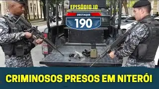 DESTAQUE 190 | EP.10: BPCHQ PRENDE CRIMINOSOS COM PISTOLA E BLOQUEADOR DE GEOLOCALIZA&Ccedil;&Atilde;O