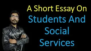 Short Essay On Students And Social Services |Students And Social Services Essay Writing For Students