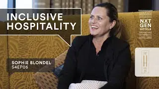Inclusivity in Hospitality, with Sophie Blondel