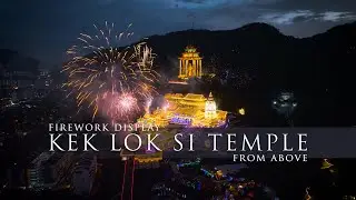 [4K] FIREWORK DISPLAY AT KEK LOK SI TEMPLE [CHINESE NEW YEAR 2025]