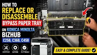 How to Replace or Disassemble Bypass Paper Tray on Konica Minolta Bizhub C258, C368, C458 C454