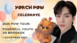 CELEBRATE - POW (YORCH FANCAM) : 2025 POW TOUR: POWERFUL YOUTH in BANGKOK (1 November 2025)