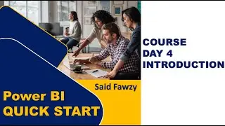 Power BI Quick Start : Course Day 4 Introduction  (Arabic)