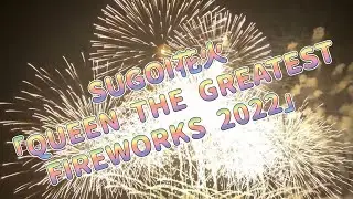 【4K】SUGOI花火「QUEEN THE GREATEST FIREWORKS 2022」