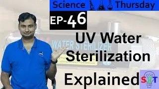 Science Thursday Ep46 (UV Water Purification Explained)