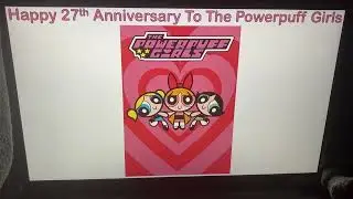 Happy 27th Anniversary The Powerpuff Girls.