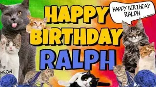 Happy Birthday Ralph! Crazy Cats Say Happy Birthday Ralph (Very Funny)
