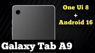 Galaxy Tab A9 One Ui 8 & Android 16 Update || Samsung Galaxy Tab A9 5G New Update