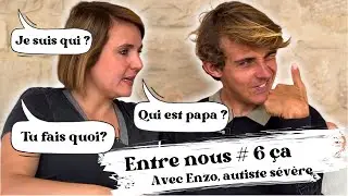 Entre nous avec Enzo, mon frère autiste sévère