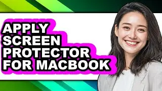 How to Apply Screen Protector for Macbook - Step by Step