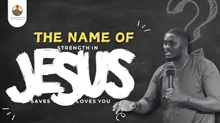 THE NAME OF JESUS | PASTOR PATRICK OKAFOR