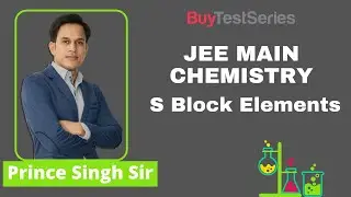 JEE Main Chemistry S Block Elements Video lecture by Prince Singh Sir