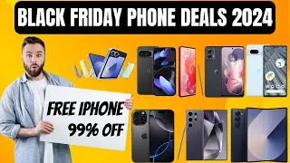 Black Friday PHONE Deals 2024: [Top 17 Amazing #blackfridaydeals ]