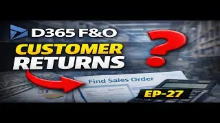 Mastering Customer Return in D365 EP-27