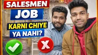 Salesmen Job Karni Chahiye Ya Nahi? | Reality of Sales Job in Pakistan