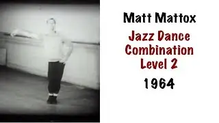 Matt Mattox Jazz Dance Combination #2 - 1964 - Edited