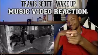 Travis Scott - WAKE UP - REACTION