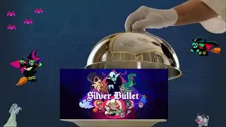 You Should Play Silver Bullet