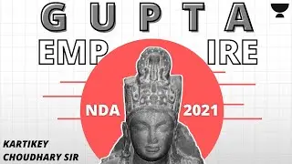 INDIAN HISTORY ( GUPTA EMPIRE -1   )  | NDA/CDS/AFCAT -  KARTIK SIR