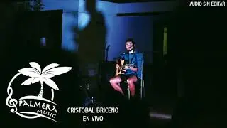 CRISTOBAL BRICEÑO -  EN VIVO - LA PALMERA