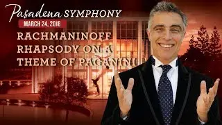 Pasadena Symphony: Rachmaninoff Rhapsody on a Theme of Paganini