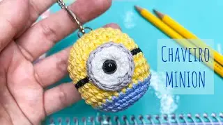 MINION AMIGURUMI - Chaveiro p Lembrancinha do MEU MALVADO FAVORITO