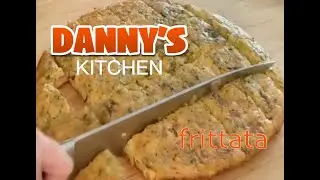 DANNY'S KITCHEN | Making a Frittata for Happy Hour