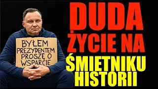 Duda żyje na śmietniku historii, opuszczony i zmarginalizowany. Co lepsze? Kraty, czy infamia?
