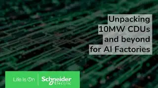 Unpacking 10MW CDUs and beyond for AI Factories | Schneider Electric