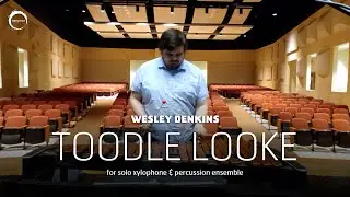 Toodle Looke (Wesley Denkins) &ndash;&nbsp;Xylophone Solo + Percussion Ensemble