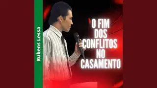 O Fim dos Conflitos no Casamento