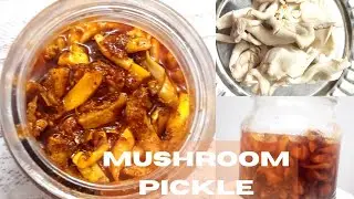 Mushroom Pickle | How To Make Mushroom Achar | মাচৰুমৰ আচাৰ|