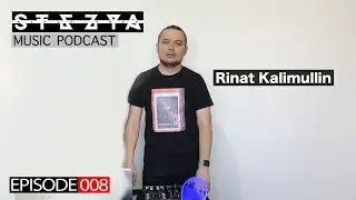 Stezya Music Podcast 008 | Rinat Kalimullin