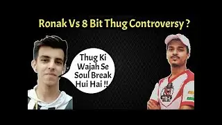 Ronak Vs Scout and 8bit Thug