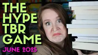 [The Hype TBR Game] June 2025 TBR + May Reading Wrap-Up | I AM SCREAMING! Why is it so mean?